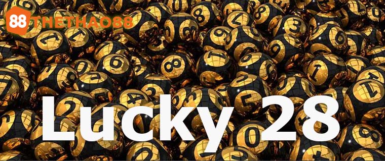 Tìm hiểu sơ lược về xổ số Lucky28? 